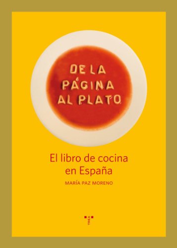 De la página al plato: El libro de cocina en España (La Comida de la Vida)