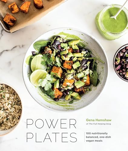 Power Plates: 100 Nutritionally Balanced, One-Dish Vegan Meals [A Cookbook]